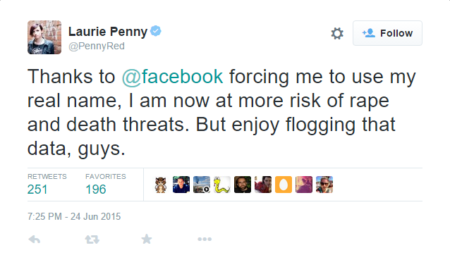 Twitter user Laurie Penny thanks Facebook for forcing her to use her real name and putting her at risk of rape and death threats.